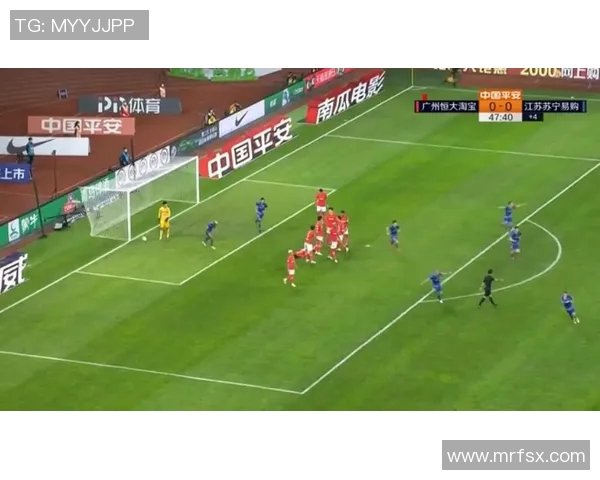 恒大与苏宁激战CCTV直播解析精彩瞬间与战术对决